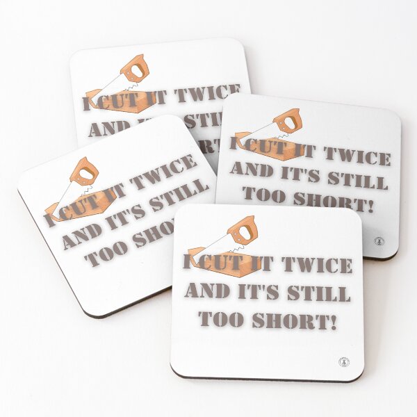 Item preview, Funny Carpenter Quote - I Cut It Twice Still Too Short designed and sold by The Handyman's Lab.
