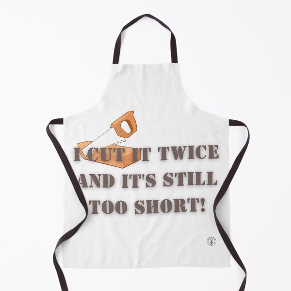 Item preview, Funny Carpenter Quote - I Cut It Twice Still Too Short designed and sold by The Handyman's Lab.