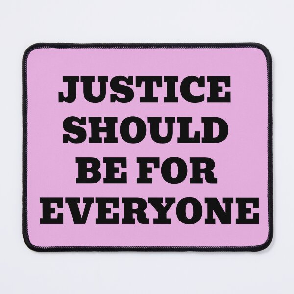 Item preview, Justice Should Be For Everyone – Equality & Human Rights Statement designed and sold by WakeNBake-Tees.