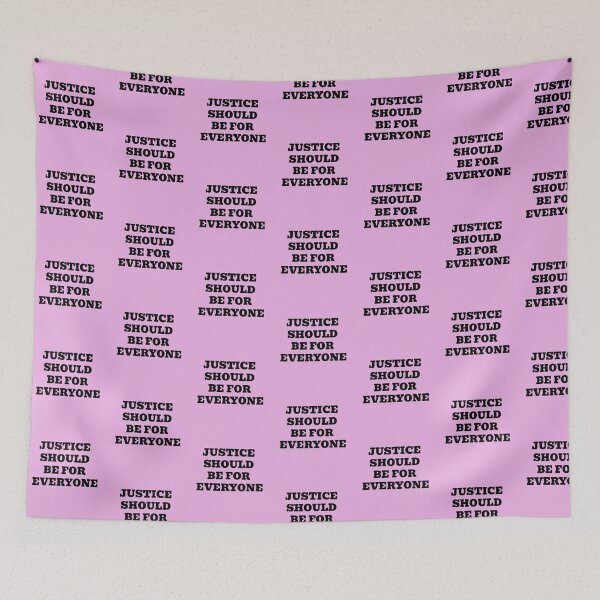 Item preview, Justice Should Be For Everyone – Equality & Human Rights Statement designed and sold by WakeNBake-Tees.