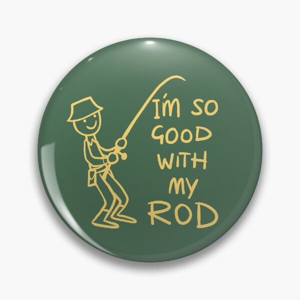 Item preview, I'm so good with my rod - Funny Fishing Angler Gifts designed and sold by FunnehGacha.