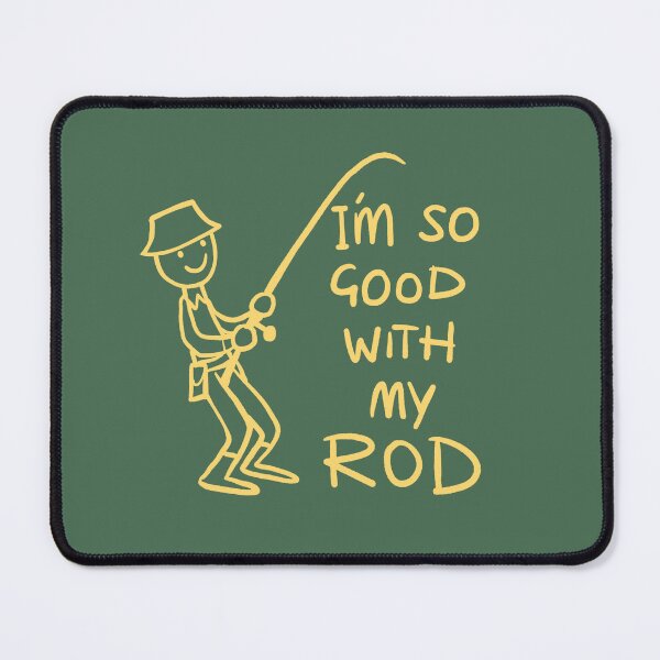 Item preview, I'm so good with my rod - Funny Fishing Angler Gifts designed and sold by FunnehGacha.