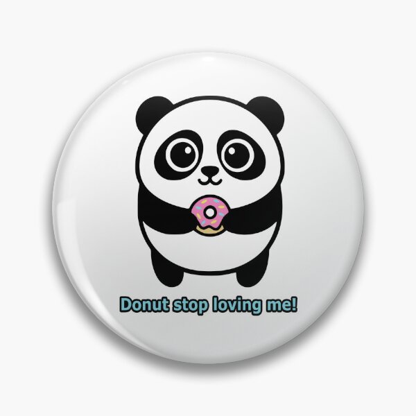 Item preview, Donut Stop Loving Me! Cute Kawaii Panda Illustration designed and sold by MMYST.