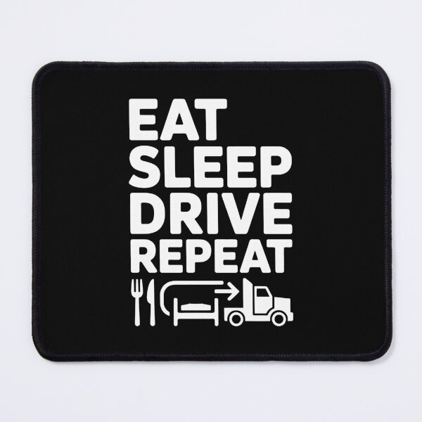 Item preview, Eat Sleep Drive Repeat Trucker Lifestyle designed and sold by SplashTastic.