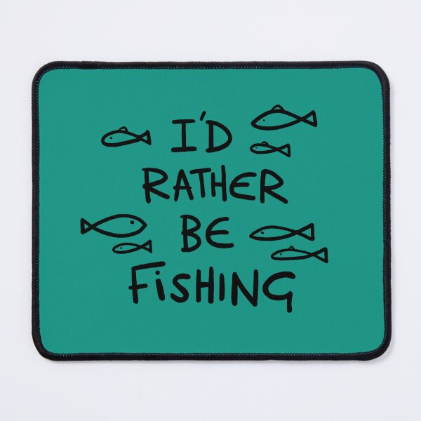 Item preview, I'd rather be fishing - Funny Fishing Angler Gifts designed and sold by FunnehGacha.