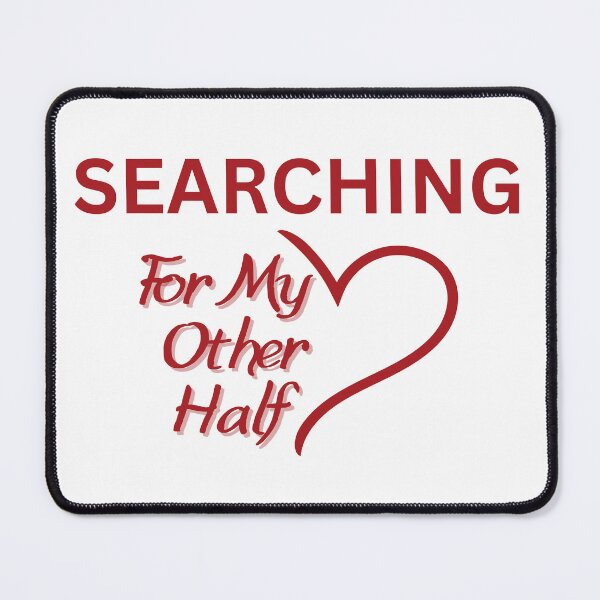 Item preview, Valentine heart Searching For My Other Half designed and sold by PTB Art Design.