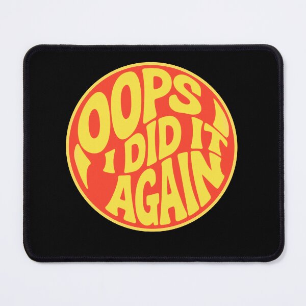 Item preview, Oops I Did It Again - circular shape designed and sold by Stefrait-7.