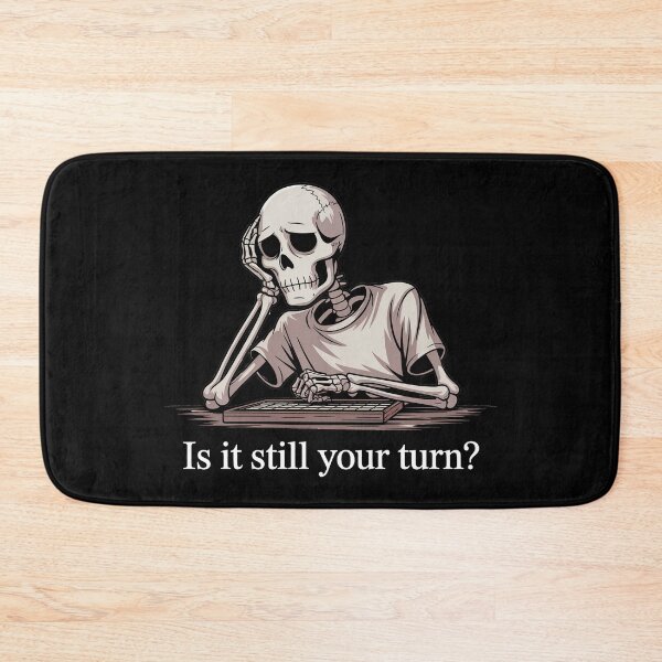 Item preview, Is It Still Your Turn Funny Skeleton designed and sold by Jacky-Design.