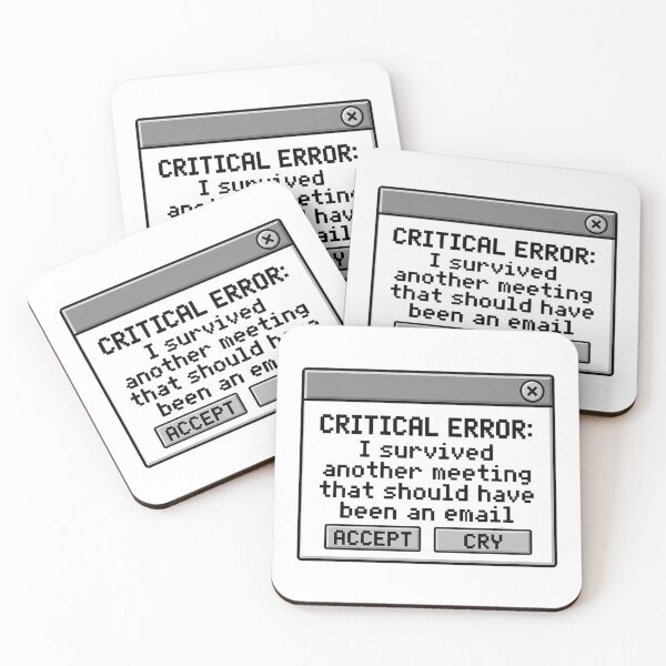 Item preview, Critical Error Survived Meeting Should Have Been An Email designed and sold by Dariusz.K.