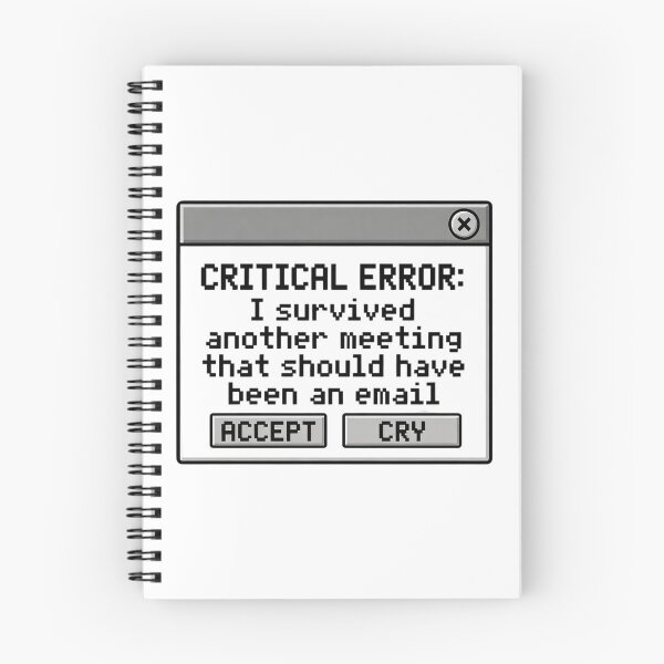 Item preview, Critical Error Survived Meeting Should Have Been An Email designed and sold by Dariusz.K.