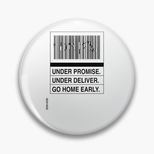 Item preview, Under Promise Under Deliver Go Home Early Barcode designed and sold by Dariusz.K.