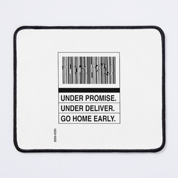 Item preview, Under Promise Under Deliver Go Home Early Barcode designed and sold by Dariusz.K.