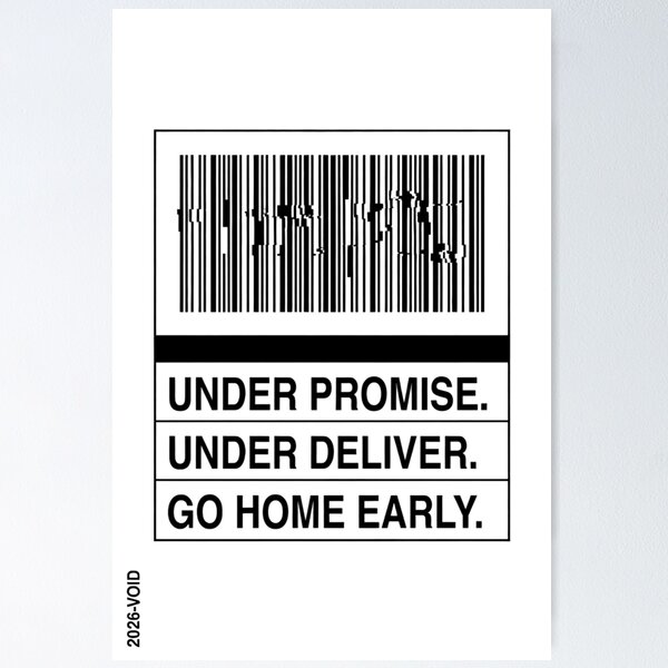 Item preview, Under Promise Under Deliver Go Home Early Barcode designed and sold by Dariusz.K.