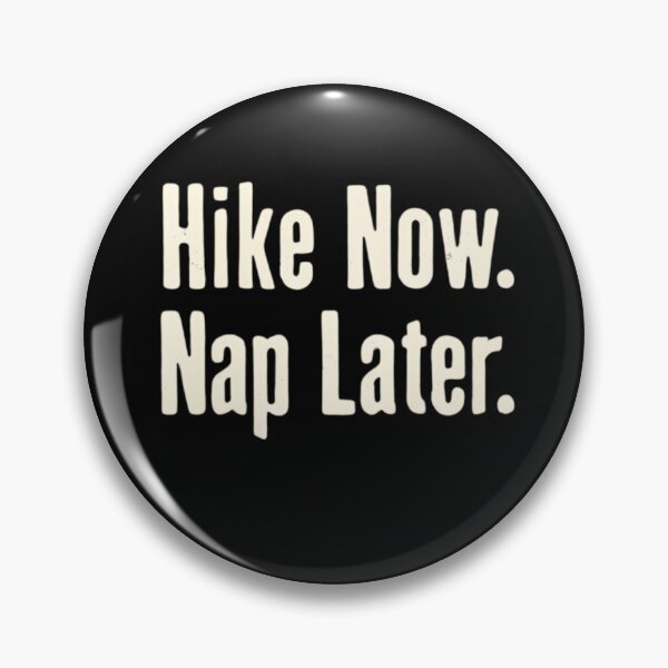 Item preview, Hike Now. Nap Later. Hiking designed and sold by Ink Magic.