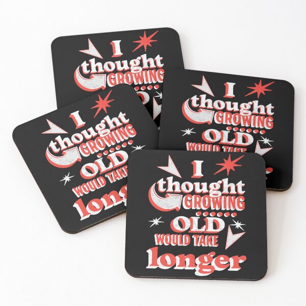 Item preview, I thought growing old would take longer designed and sold by Melcu.
