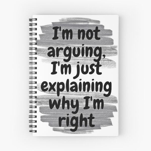 Item preview, I'm not arguing, I'm just explaining why I'm right designed and sold by Melcu.