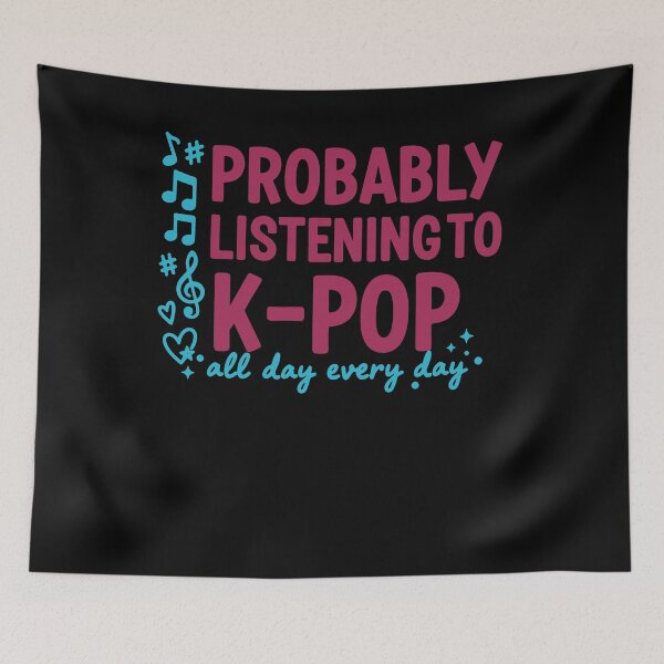 Item preview, Probably Listening To K-Pop All Day Every Day Kpop designed and sold by LuminOrb.