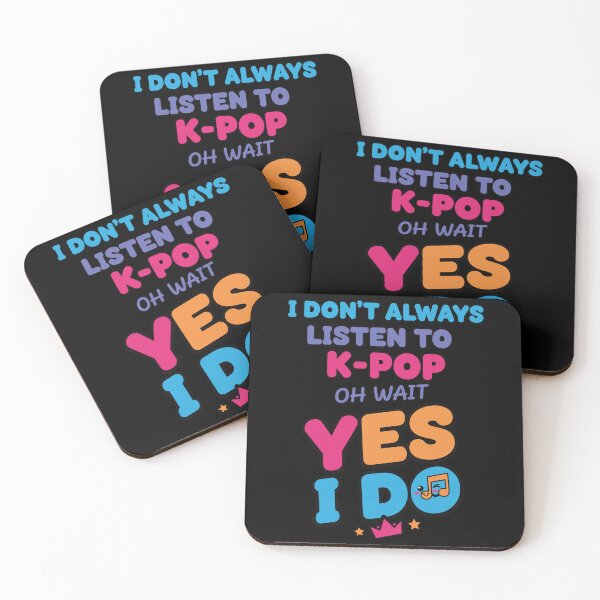 Item preview, I Dont Always Listen To K-Pop Oh Wait Yes I Do designed and sold by LuminOrb.