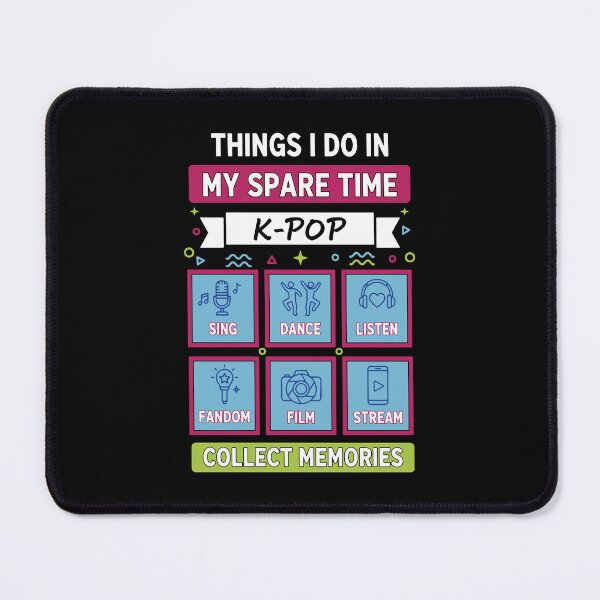 Item preview, Things I Do In My Spare Time K-Pop Sing Dance designed and sold by LuminOrb.