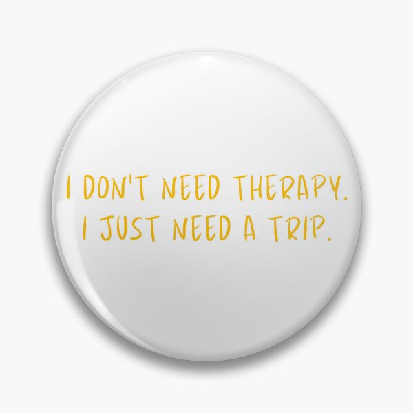 Item preview, I don't need therapy. designed and sold by BlissThreads.
