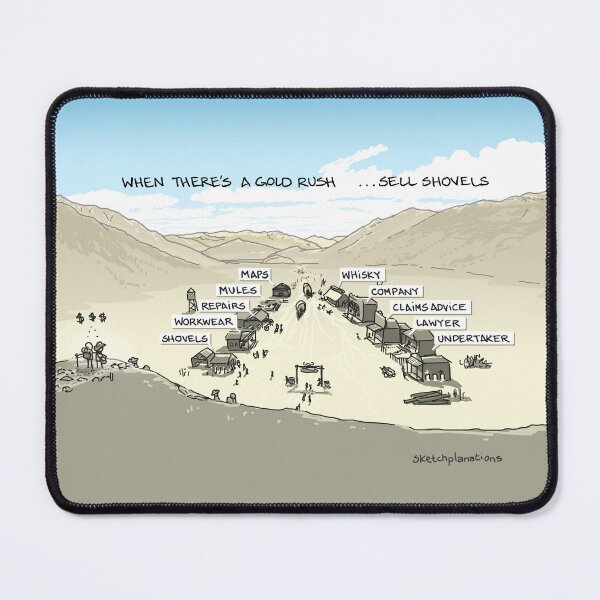 Item preview, When there's a gold rush, sell shovels designed and sold by Sketchplanations.