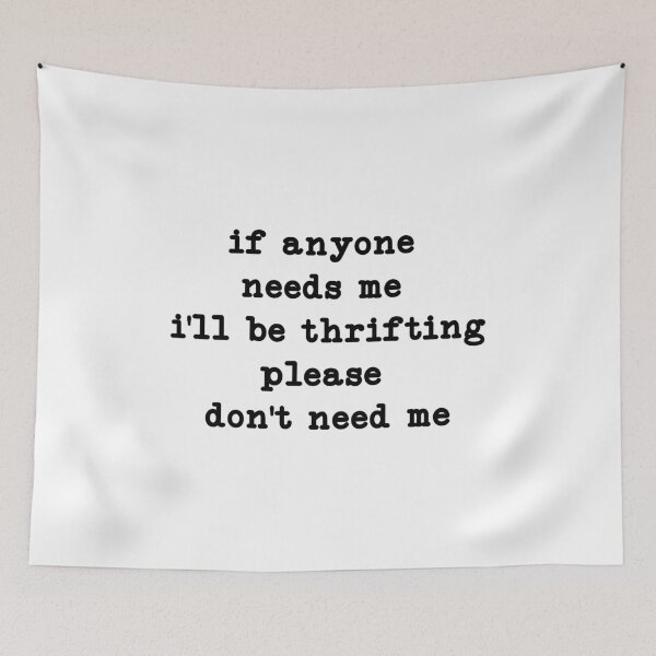 Item preview, If Anyone Needs Me I'll Be Thrifting designed and sold by CloudyPress.