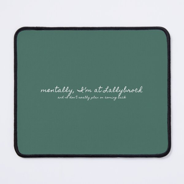 Item preview, Mentally at Lallybroch : white lettering designed and sold by TheWildSassenach.