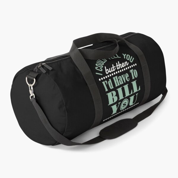 Item preview, I Could Tell You But Then I'd Have to Bill You Funny Accountant  designed and sold by jaygo.