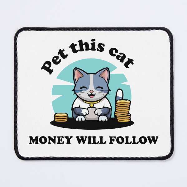 Item preview, Pet This Cat Money Will Follow - Cute Cat Lover Print designed and sold by love creative.