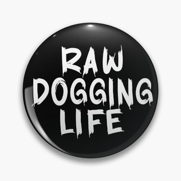 Item preview, Raw Dogging Life Funny Quote designed and sold by Colorfulman.