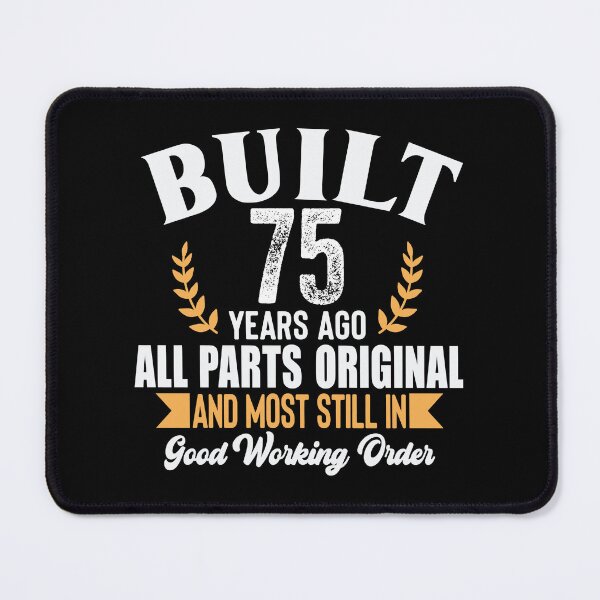 Item preview, Built 75 Years Ago – All Parts Original & Still in Good Working Order Vintage Birthday Shirt designed and sold by popcorntot.