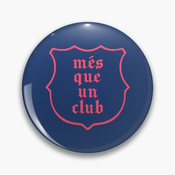 Item preview, Barca Mes Que Un Club Badge designed and sold by abihooper.