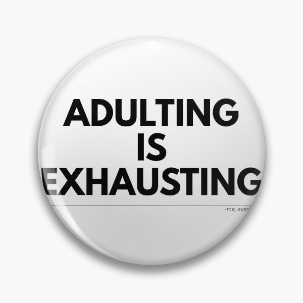 Item preview, Adulting Is Exhausting – Relatable Funny Quote designed and sold by zagabria88.