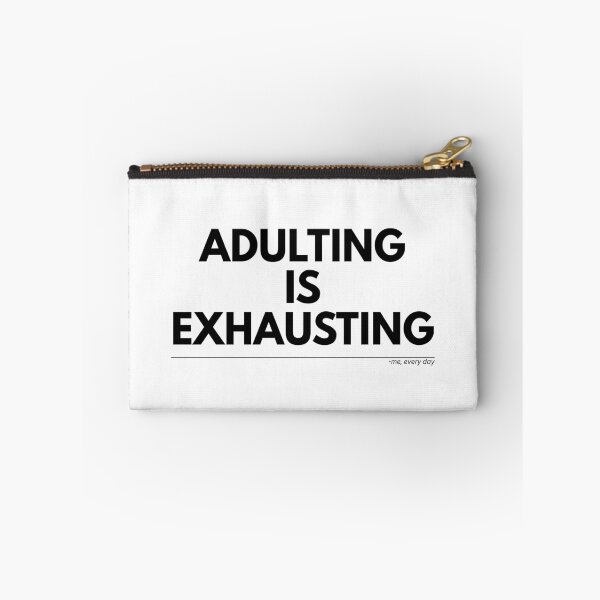 Item preview, Adulting Is Exhausting – Relatable Funny Quote designed and sold by zagabria88.
