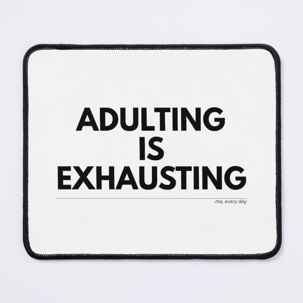 Item preview, Adulting Is Exhausting – Relatable Funny Quote designed and sold by zagabria88.