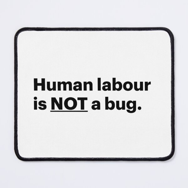 Item preview, Human Labour is NOT a Bug | Stop AI (Black text) designed and sold by STUDIO-72.
