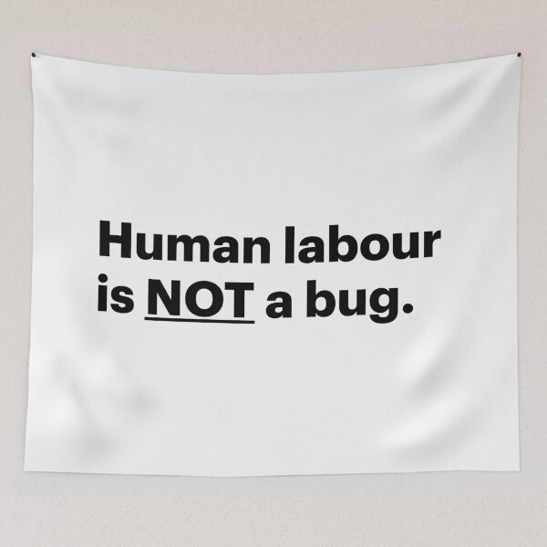 Item preview, Human Labour is NOT a Bug | Stop AI (Black text) designed and sold by STUDIO-72.