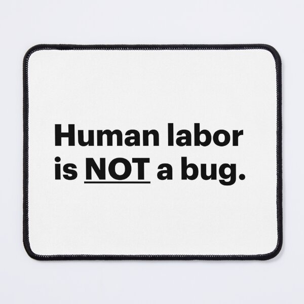 Item preview, Human Labor is NOT a Bug | Stop AI (Black text) designed and sold by STUDIO-72.