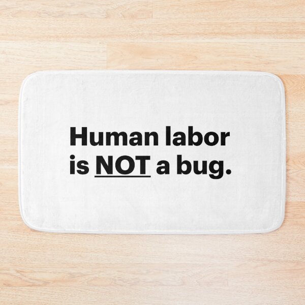 Item preview, Human Labor is NOT a Bug | Stop AI (Black text) designed and sold by STUDIO-72.