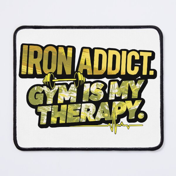 Item preview, Iron Addict - Gym is my Therapy designed and sold by Melcu.