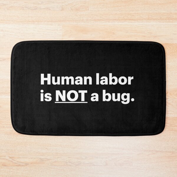 Item preview, Human Labor is NOT a Bug | Stop AI (White text) designed and sold by STUDIO-72.