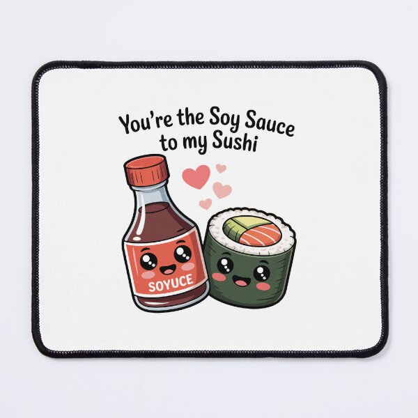 Item preview, You Are The Soy Sauce To my Sushi designed and sold by jkrphoto.