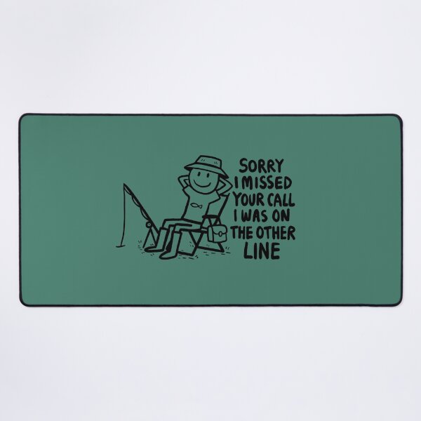 Item preview, Sorry I missed your call, I was on the other line - Funny Fishing Gift designed and sold by FunnehGacha.