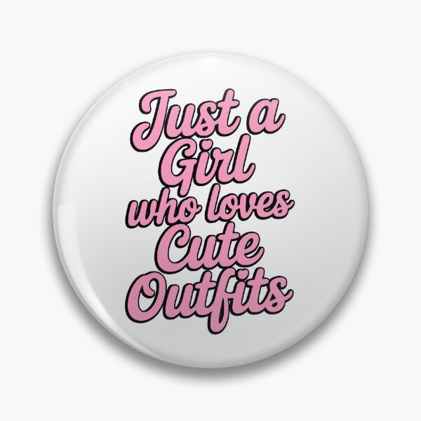 Item preview, Just A Girl Who Loves Cute Outfits! Pink Girly designed and sold by PMCreative.