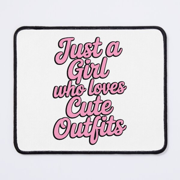 Item preview, Just A Girl Who Loves Cute Outfits! Pink Girly designed and sold by PMCreative.