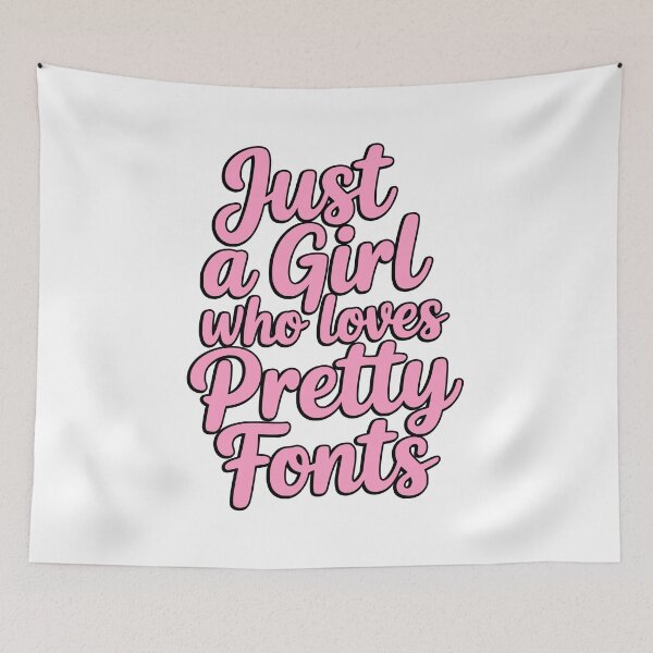 Item preview, Just A Girl Who Loves Pretty Fonts! Pink Girly designed and sold by PMCreative.