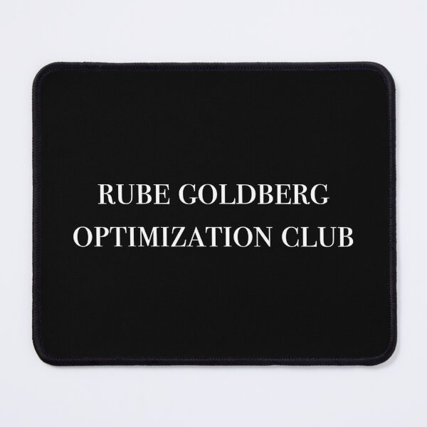 Item preview, rube goldberg optimization club designed and sold by SUBSPECIALTY.