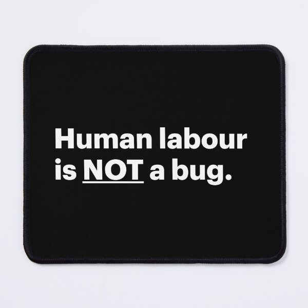 Item preview, Human Labour is NOT a Bug | Stop AI (White text) designed and sold by STUDIO-72.