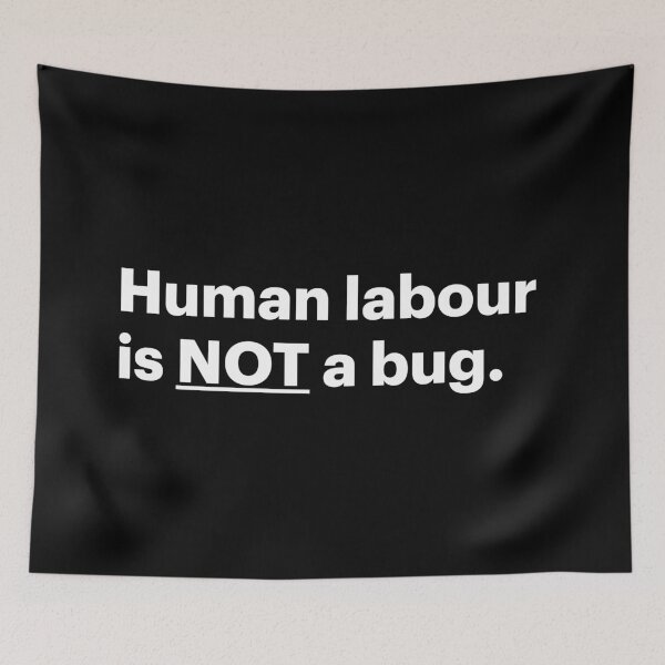 Item preview, Human Labour is NOT a Bug | Stop AI (White text) designed and sold by STUDIO-72.