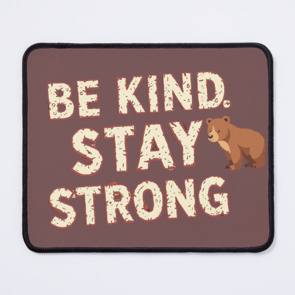Item preview, Be Kind Stay Strong Bear Quote - Cute Motivational Positivity Design. designed and sold by LunaPrintCo.